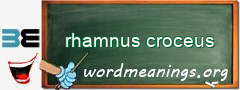 WordMeaning blackboard for rhamnus croceus
